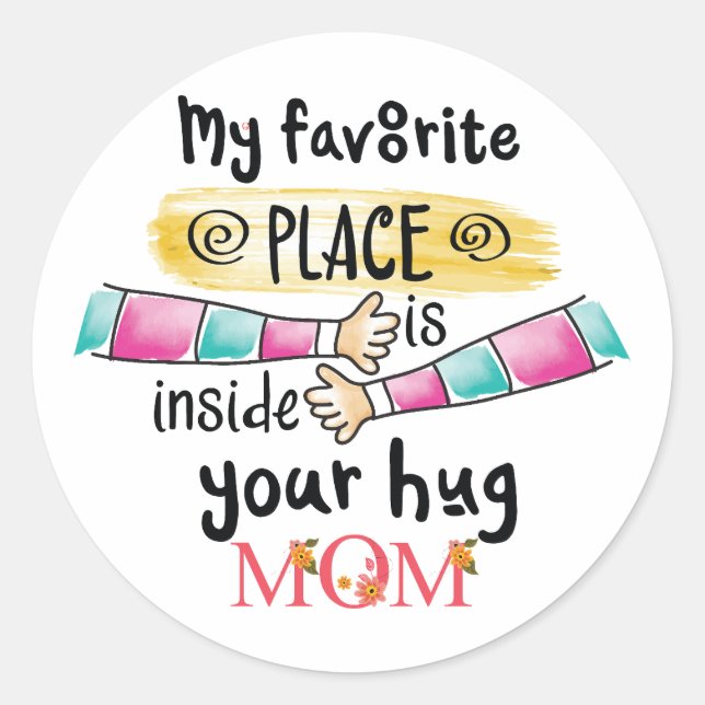 Adesivo Meu lugar favorito é Dentro do seu abraço mãe (Frente)