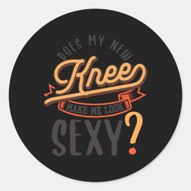 Adesivo Meu Novo Joelho Me Faz Parecer Um Sobrevivente De  (Frente)