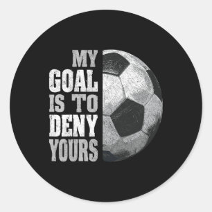 Adesivo Meu Objetivo É Negar O Seu Goleiro De Futebol Angu