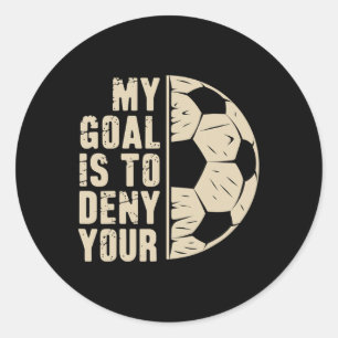 Adesivo Meu Objetivo É Negar O Seu Jogador De Futebol