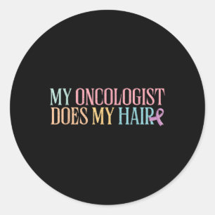 Adesivo Meu Oncologista Faz Meu Cabelo - Quimioterapia _