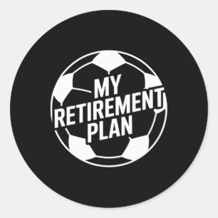 Adesivo Meu Plano de Aposentadoria Futebol Esporte Byll Fo