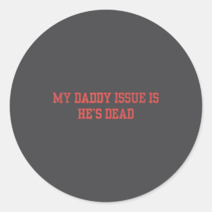 Adesivo Meu problema com o papai é que ele é muito engraça