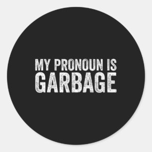 Adesivo Meu Pronoun É Garbyge Sarcastic Team Garge 2024 Su