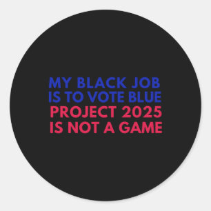 Adesivo Meu Trabalho Preto É Votar O Projeto Azul 2025 Não