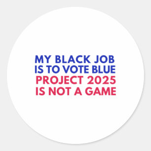 Adesivo Meu Trabalho Preto É Votar O Projeto Azul 2025 Não