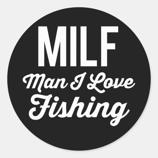 Adesivo MILF Man I Adora Pescar Pescadores Engraçados (Frente)