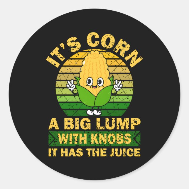 Adesivo Milho Tem O Sumo Itâ€™S Milho (Frente)