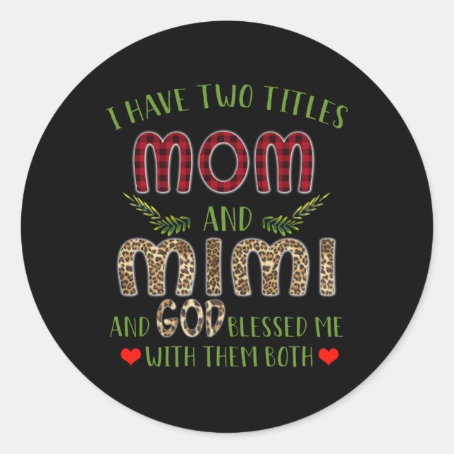 Adesivo Mimi Gift | Tenho Dois Títulos Mãe E Mimi (Frente)