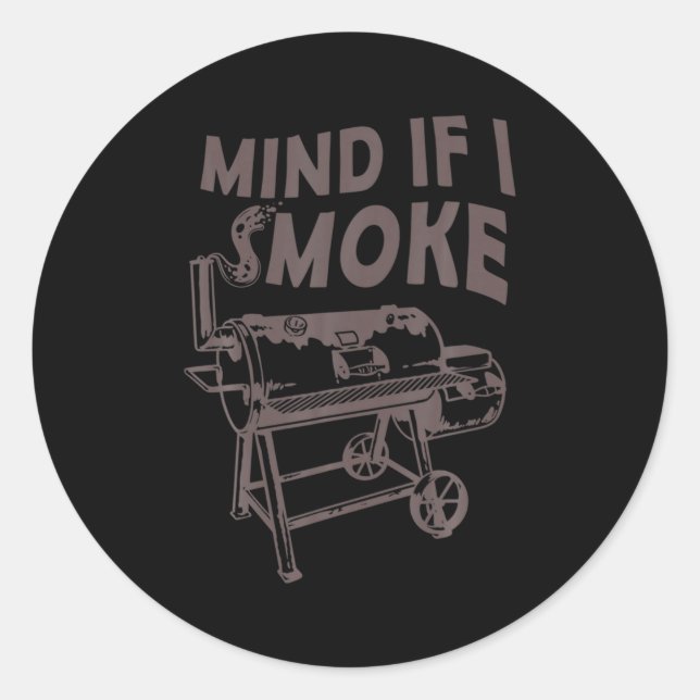 Adesivo Mind If I Smoke Funny Bbq Smoking Barbecue Grillin (Frente)