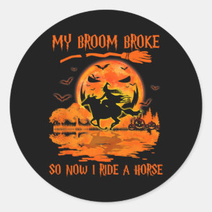 Adesivo Minha Broom Quebrou Então Agora Eu Ando Com Uma Br