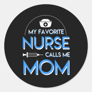 Adesivo Minha enfermeira favorita chama-me mamã da