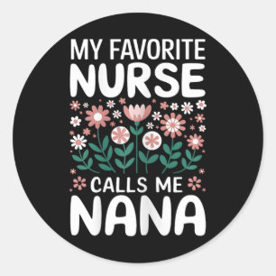 Adesivo Minha Enfermeira Favorita Me Chama De Flores Nana