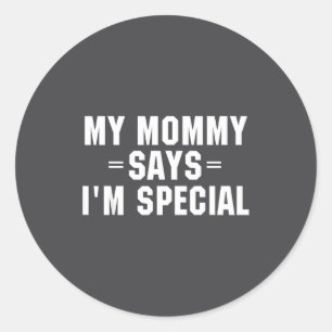 Adesivo Minha Mamãe Diz Que Eu Sou Especial Camisa Diverti