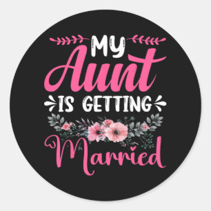 Adesivo Minha Tia Está Se Casando Com A Tia Da Noiva