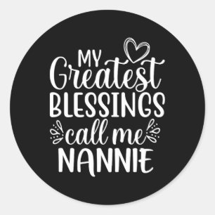 Adesivo Minhas Maiores Bênçãos Me Chamam de Vovó Nannie Av
