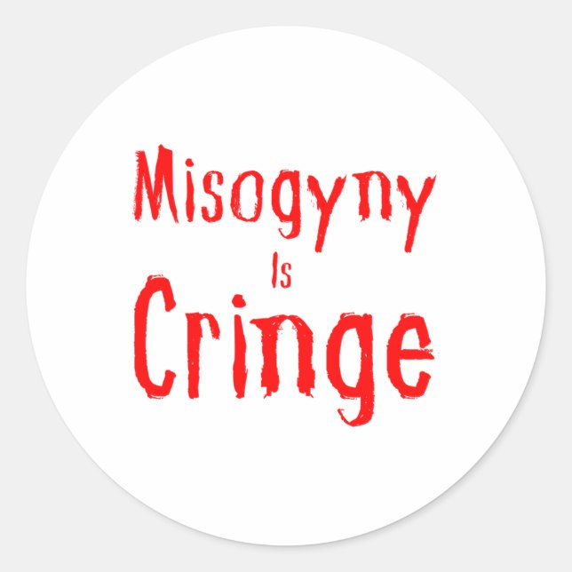 Adesivo Misogyny é Cringe Sticker (Frente)