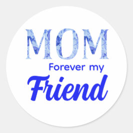 Adesivo Modern Elegant Mother’s Day|Forever Friend
