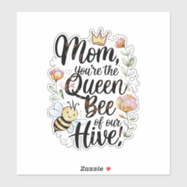 Adesivo Mom you are the queen of our hive