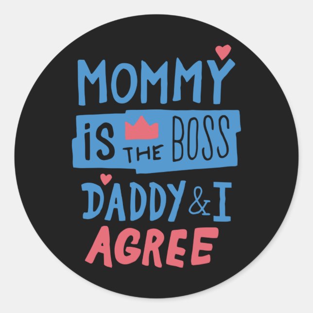 Adesivo Mommy is the boss Daddy and I agree (Frente)