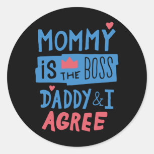 Adesivo Mommy is the boss Daddy and I agree