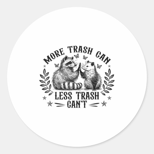 Adesivo More Trash Can Less Trash Can't Funny Raccoon Ossu (Frente)