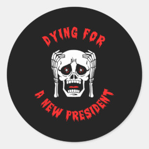 Adesivo Morrendo por um Novo Presidente - Halloween Anti T