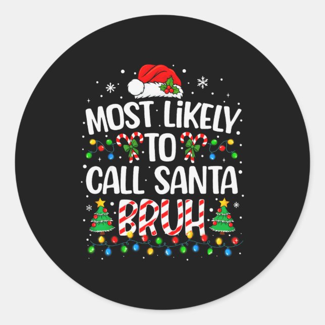 Adesivo Most Likely To Call Santa Bruh Boys Funny Matching (Frente)