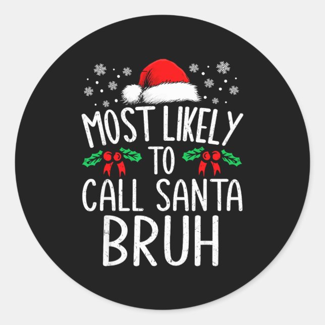 Adesivo Most Likely To Call Santa Bruh Funny Matching Chri (Frente)