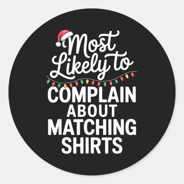 Adesivo Most Likely To Complain About Matching Funny Xmas  (Frente)