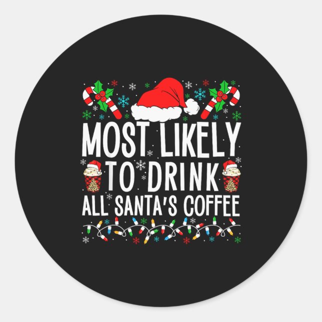 Adesivo Most Likely To Drink All Santa's Coffee Matching F (Frente)