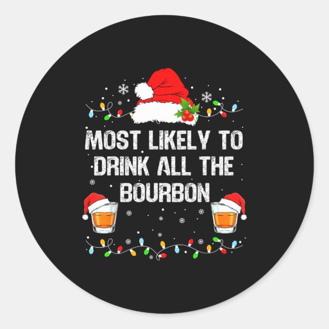 Adesivo Most Likely To Drink All The Bourbon Funny Christm (Frente)