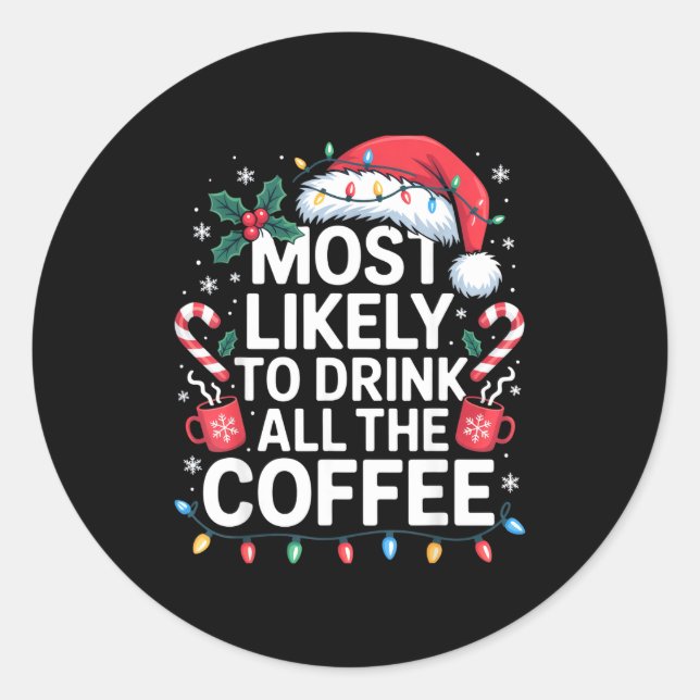 Adesivo Most Likely To Drink All The Coffee Funny Christma (Frente)