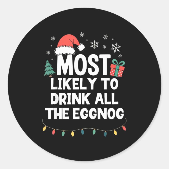 Adesivo Most Likely To Drink All The Eggnog Christmas Funn (Frente)