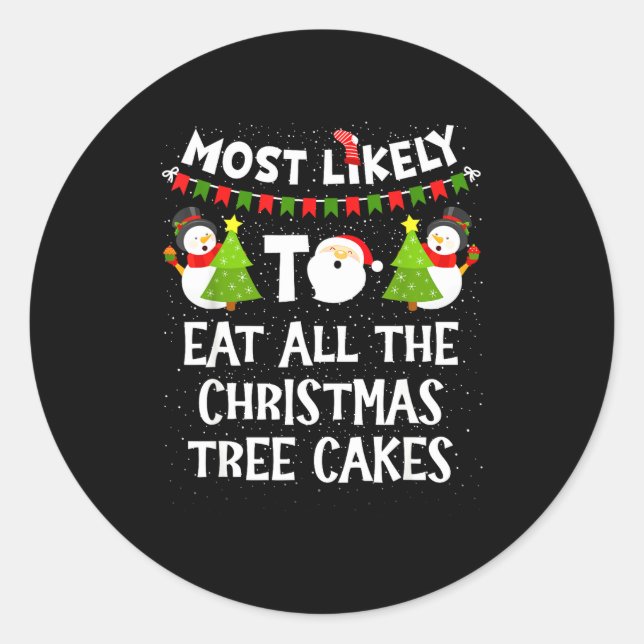 Adesivo Most Likely To Eat All The Christmas Tree Cakes Fu (Frente)