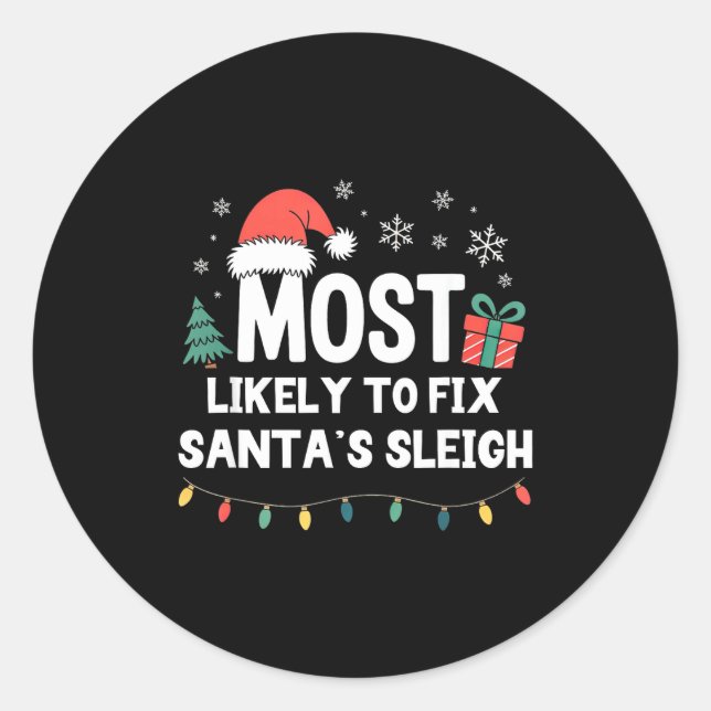 Adesivo Most Likely To Fix Santa's Sleigh Christmas Funny  (Frente)
