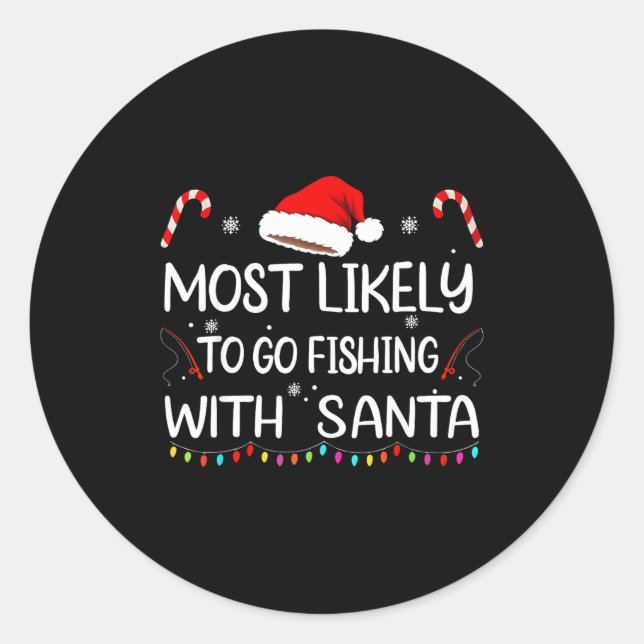 Adesivo Most Likely To Go Fishing With Santa Family Christ (Frente)