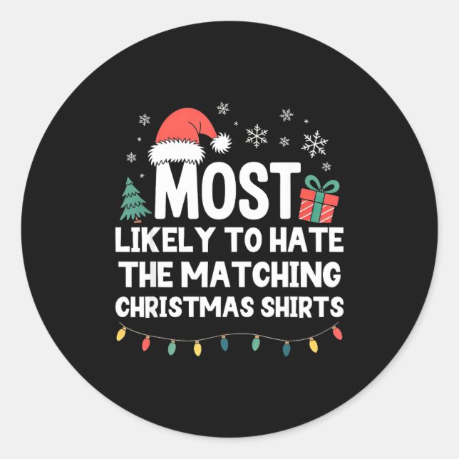 Adesivo Most Likely To Hate The Matching Christmas Shirts  (Frente)