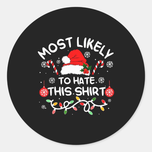 Adesivo Most Likely To Hate This Shirt Xmas Family Matchin (Frente)