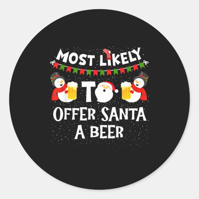 Adesivo Most Likely To Offer Santa A Beer Snowman Christma (Frente)