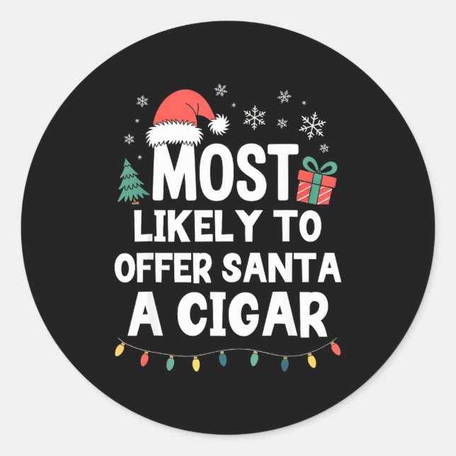 Adesivo Most Likely To Offer Santa A Cigar Christmas Funny (Frente)