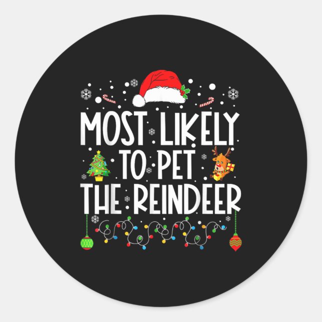 Adesivo Most Likely To Pet The Reindeer Christmas  (Frente)