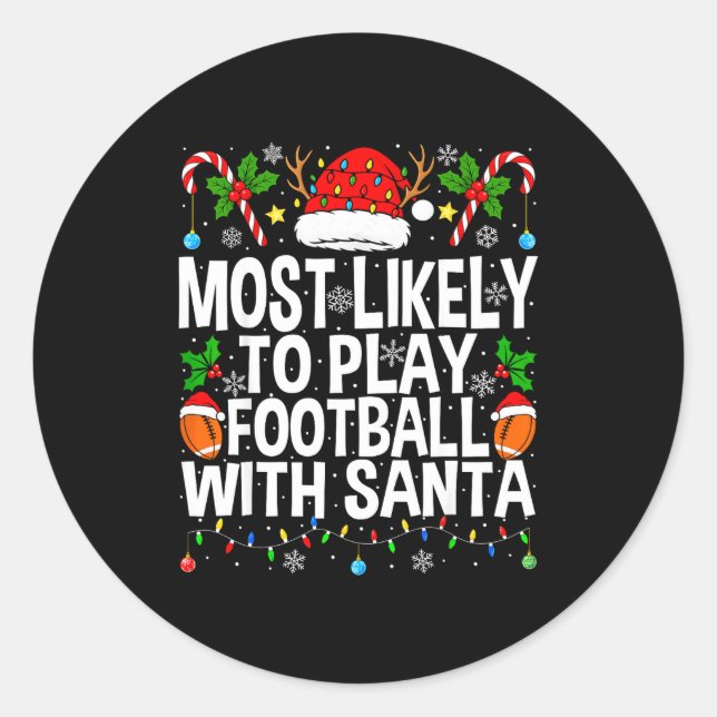 Adesivo Most Likely To Play Football With Santa Christmas  (Frente)