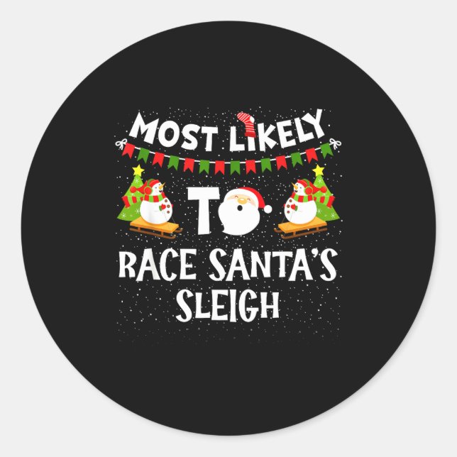 Adesivo Most Likely To Race Santas Sleigh Funny Snowman Ch (Frente)