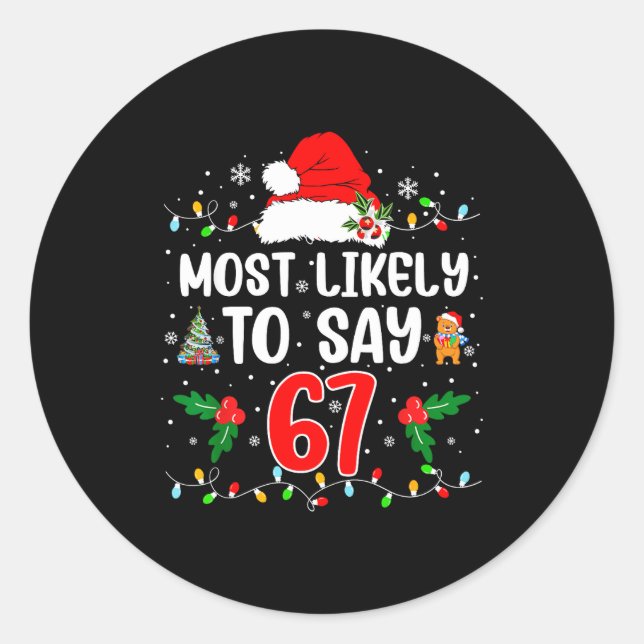 Adesivo Most Likely To Say 67 Six Seven Funny 67 Christmas (Frente)