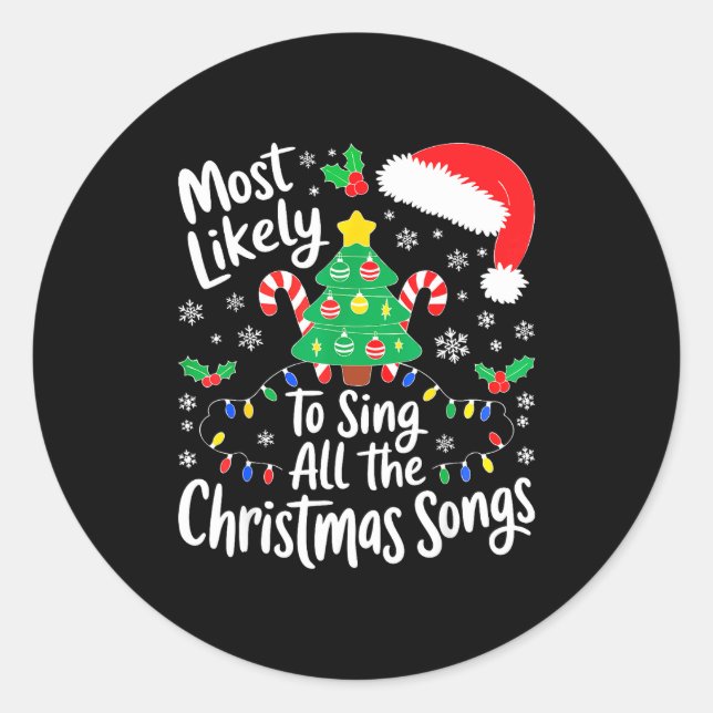 Adesivo Most Likely To Sing All The Christmas Songs Shirt  (Frente)
