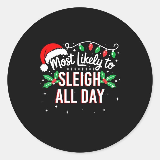 Adesivo Most Likely To Sleigh All Day Funny Xmas  (Frente)