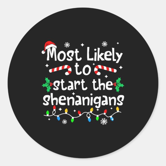 Adesivo Most Likely To Start The Shenanigans C-hristmas Ma (Frente)