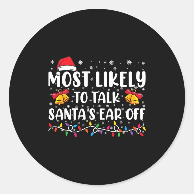 Adesivo Most Likely To Talk Santas Ear Off Family Xmas  (Frente)