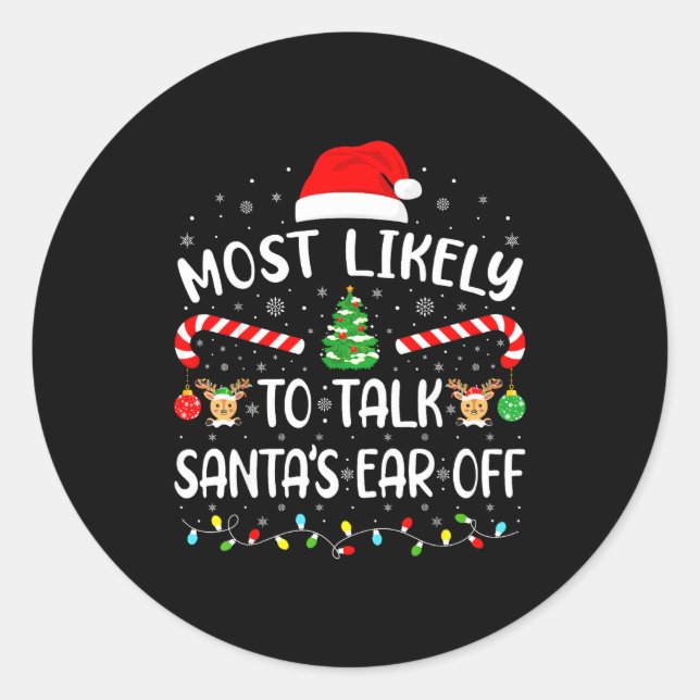Adesivo Most Likely To Talk Santa's Ear Off Matching Famil (Frente)
